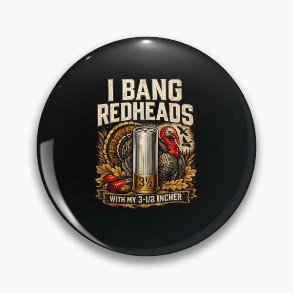 Item preview, I Bang Redheads Turkey Hunting Gobbler Outdoorsman designed and sold by Jackstudioo.