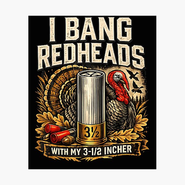 Item preview, I Bang Redheads Turkey Hunting Gobbler Outdoorsman designed and sold by Jackstudioo.