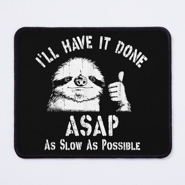 Item preview, Funny Sarcastic Sloth As Slow As Possible ASAP Hand Drawn Illustration designed and sold by StuZabine.