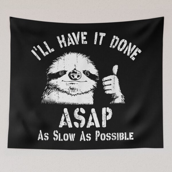 Item preview, Funny Sarcastic Sloth As Slow As Possible ASAP Hand Drawn Illustration designed and sold by StuZabine.