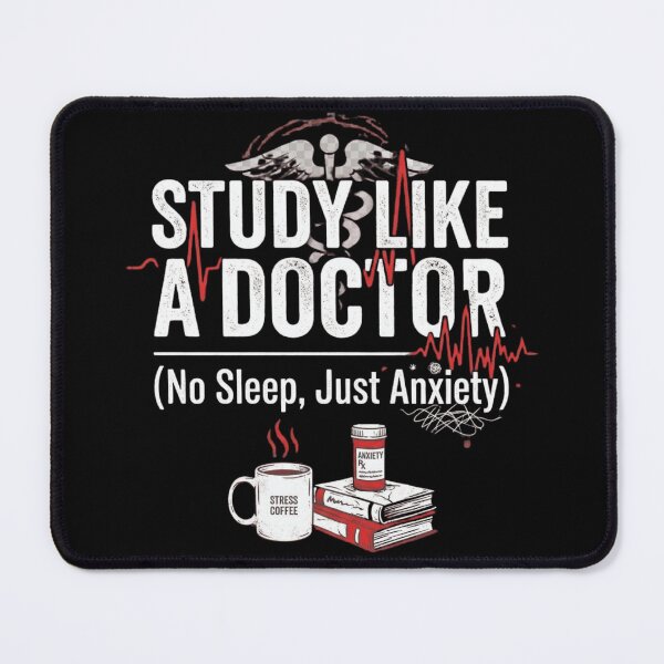 Item preview, Study Like a Doctor No Sleep Just Anxiety Medical Student designed and sold by Amr Darwish Graphic designer.