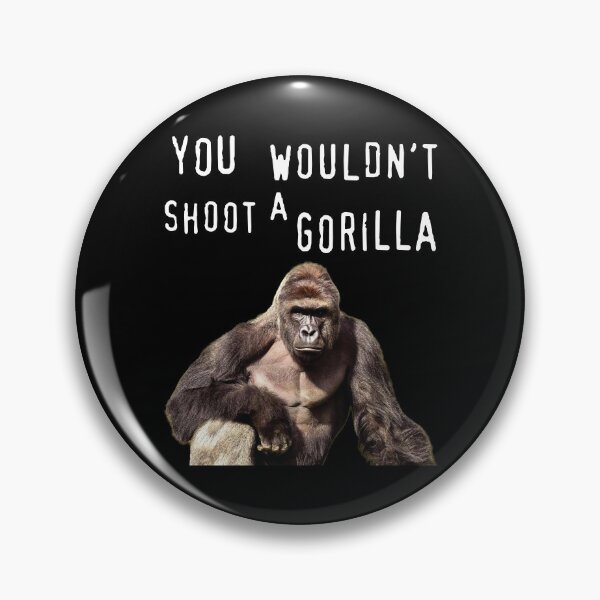 Item preview, You Wouldn't Shoot A Gorilla designed and sold by FabricatedHumor.