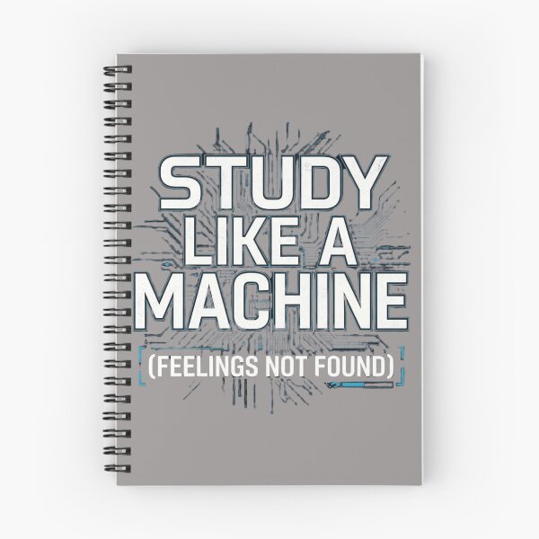 Item preview, Study Like a Machine Feelings Not Found Engineering AI designed and sold by Amr Darwish Graphic designer.