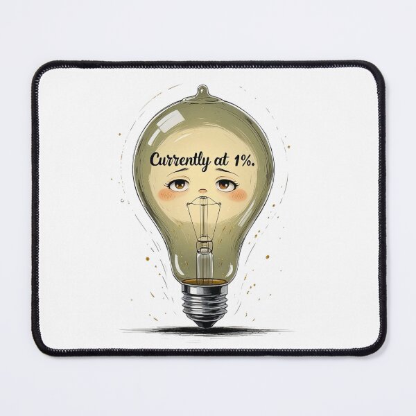 Item preview, Currently At 1 Percent Funny Burnout Lightbulb designed and sold by AQUILAKREO.