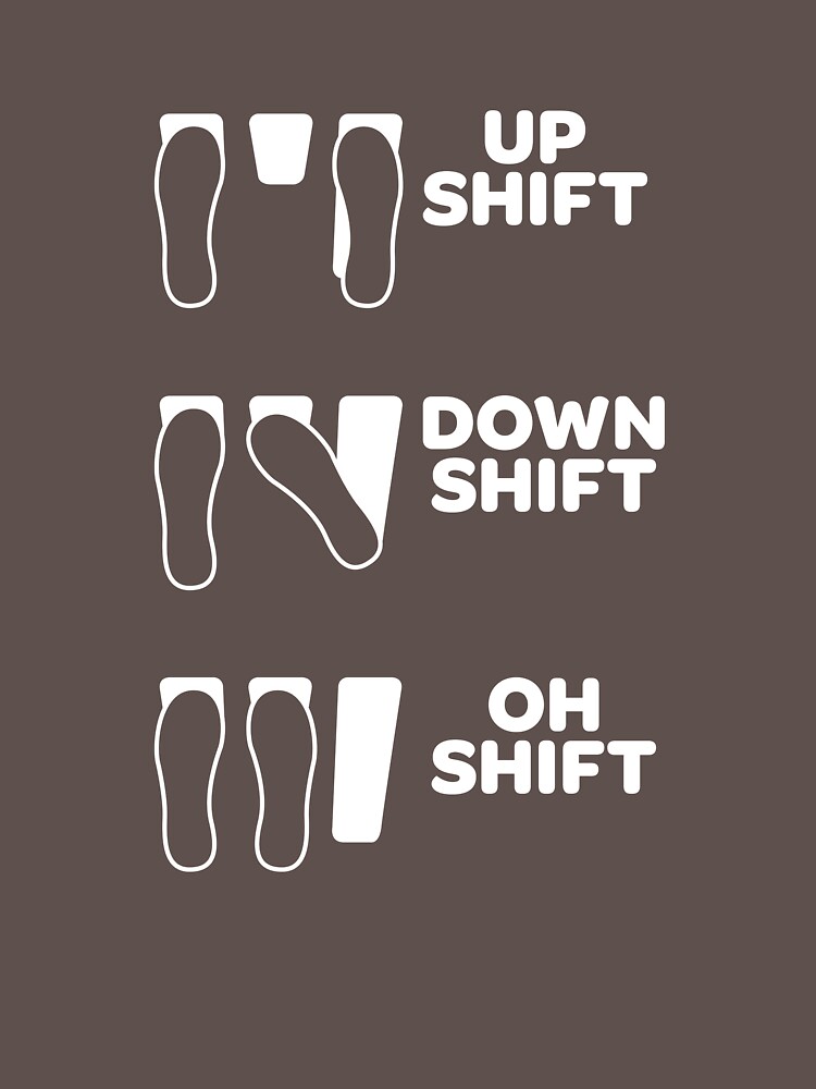 "Up Shift, Down Shift, Oh Shift" Tshirt by tranda90 Redbubble