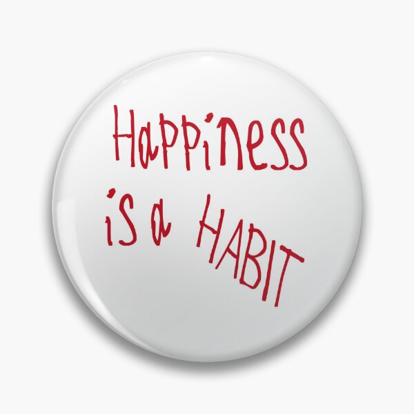 Item preview, Happiness is a Habit designed and sold by kinpirks.