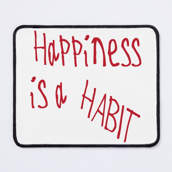 Item preview, Happiness is a Habit designed and sold by kinpirks.