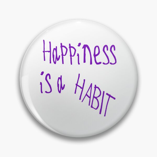 Item preview, Happiness is a Habit designed and sold by kinpirks.