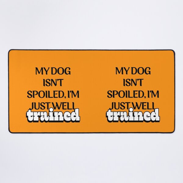 Item preview, Spoiled Pup, Trained Owner designed and sold by EmiLeaLun.