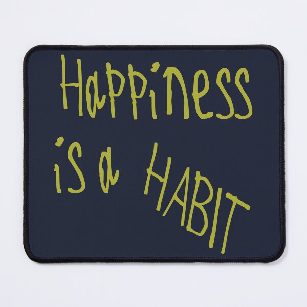 Item preview, Happiness is a Habit designed and sold by kinpirks.