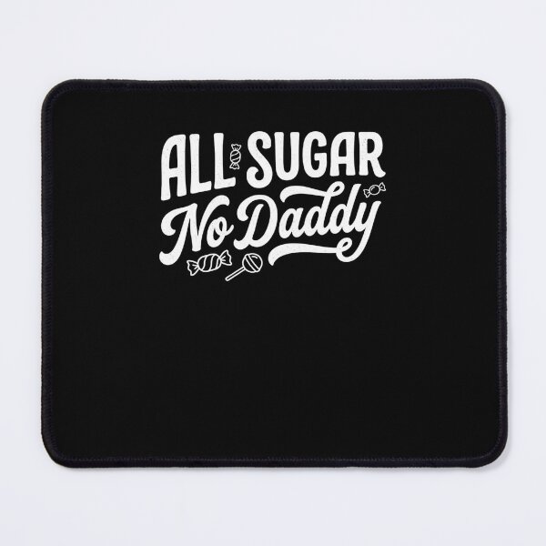 Item preview, All Sugar No Daddy Self-Sufficient Quote designed and sold by snowry.