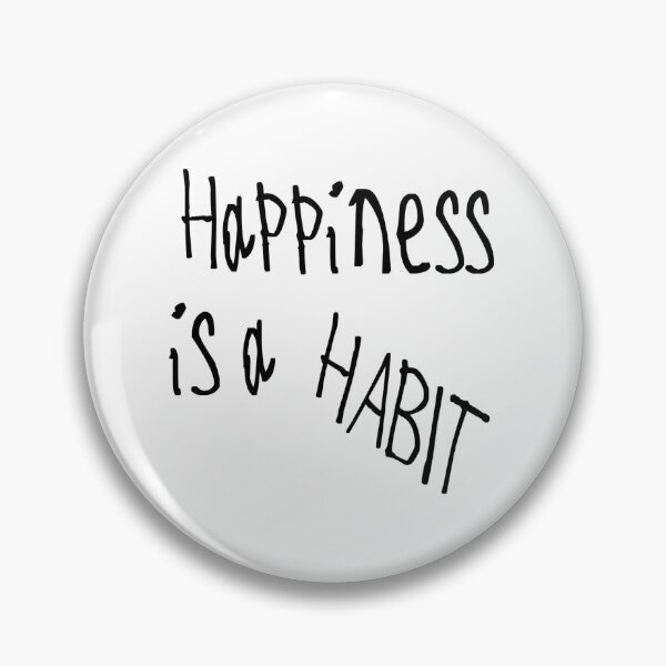 Item preview, Happiness is a Habit designed and sold by kinpirks.