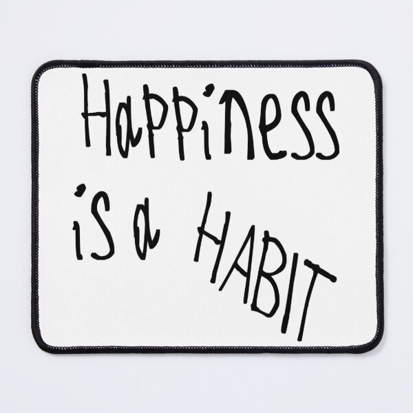 Item preview, Happiness is a Habit designed and sold by kinpirks.