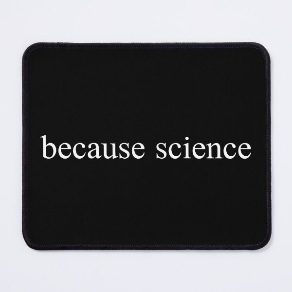 Item preview, Because Science Funny Science Geek Gift designed and sold by ScienceCorner.