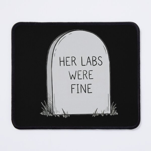 Item preview, Her labs were fine tombstone designed and sold by happydaysfun.