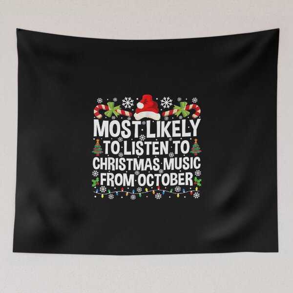 Item preview, Most Likely To Listen To Christmas Music From October Family designed and sold by wardpowerslamon.