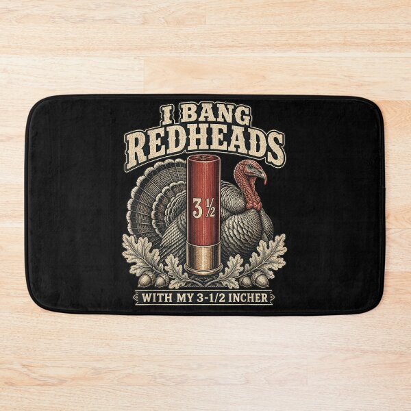 Item preview, I Bang Redheads With My 3-1/2 Incher Turkey Hunter Shotgun Shell Humor designed and sold by PhocoNibict.