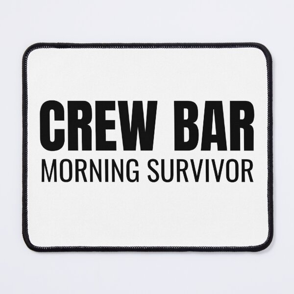 Item preview, Crew Bar Morning Survivor (Black) designed and sold by ShipCrewNation.