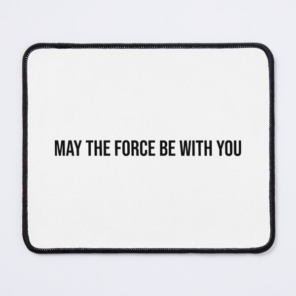 Item preview, May the Force be with you designed and sold by LiteraryQuotes.