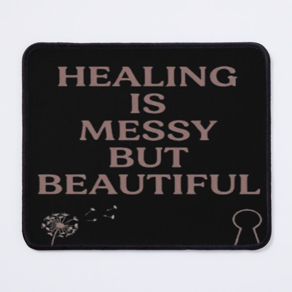 Item preview, Healing Is Messy But Beautiful - Recovery Quote designed and sold by Inkfino.