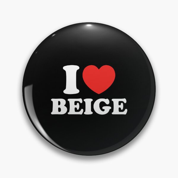Item preview, I Love Beige designed and sold by shitpostee.
