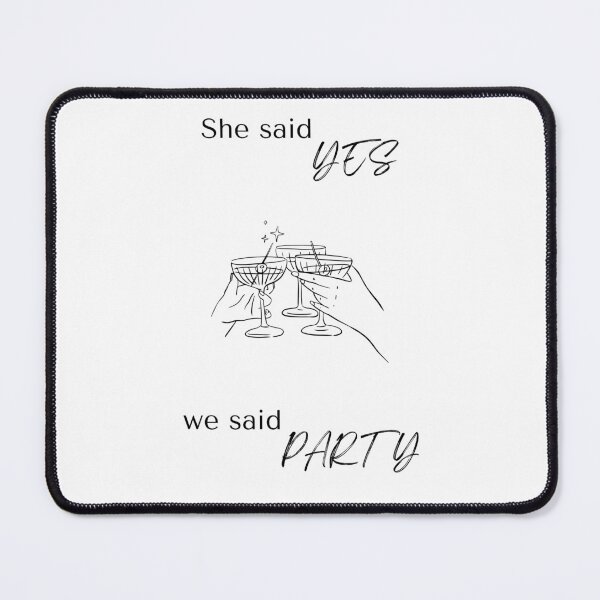 Item preview, She said YES, we said PARTY! designed and sold by Cami & Co. Design.