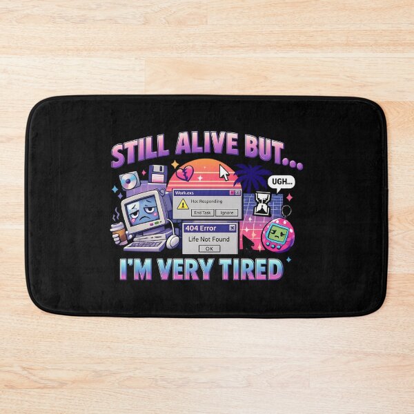 Item preview, Still Alive But Very Tired - Retro Tech Humor designed and sold by SidTastic .