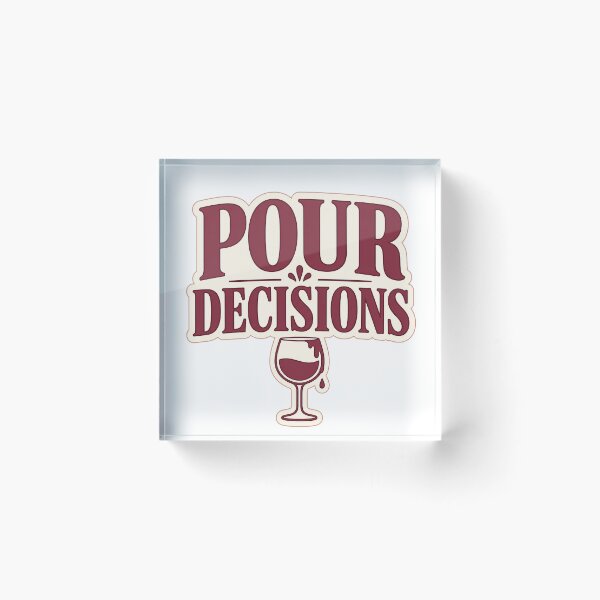 Item preview, Pour Decisions – Funny Wine Lover designed and sold by EastEndTownie.