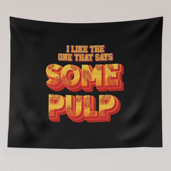 Item preview, I Like The One That Says Some Pulp 01 designed and sold by creativerooney.