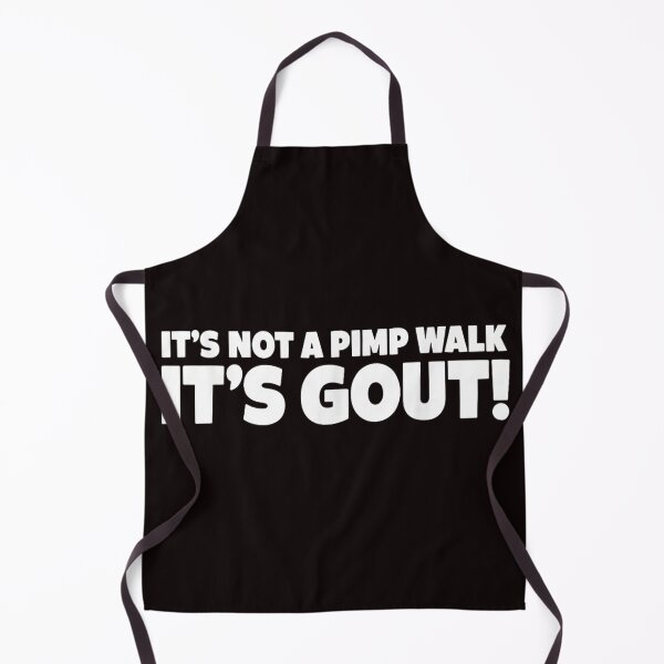 Item preview, It's Not A Pimp Walk It's Gout designed and sold by colorsartss.