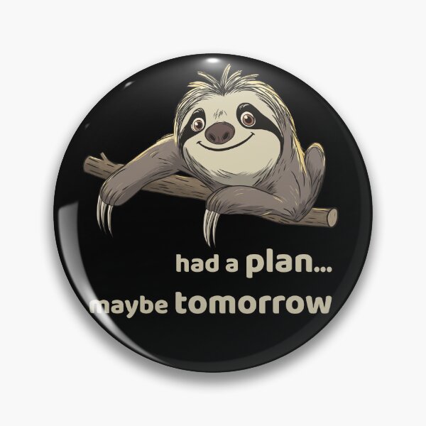 Item preview, Lazy Sloth “Had a Plan… Maybe Tomorrow” Procrastination Funny Gift designed and sold by FMproject.