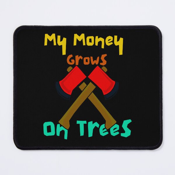 Item preview, Funny Lumberjack Gifts - My Money Grows On Trees designed and sold by PaTkA art.