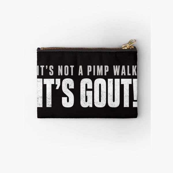 Item preview, It's Not A Pimp Walk It's Gout designed and sold by colorsartss.