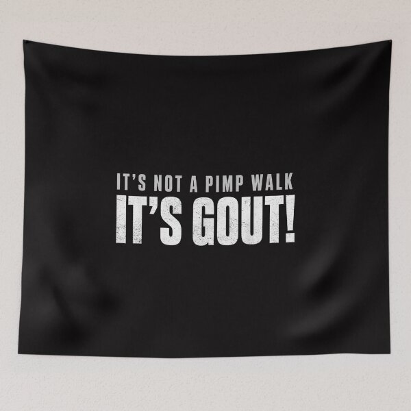 Item preview, It's Not A Pimp Walk It's Gout designed and sold by colorsartss.