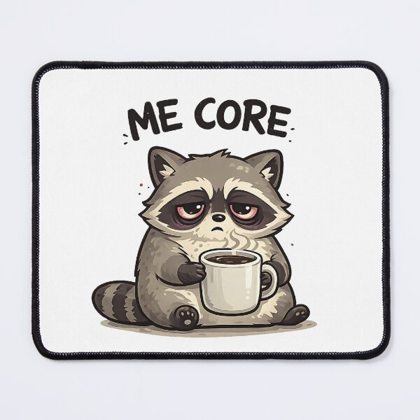 Item preview, Tired Raccoon With Coffee Me Core Relatable Meme designed and sold by LumePrint.