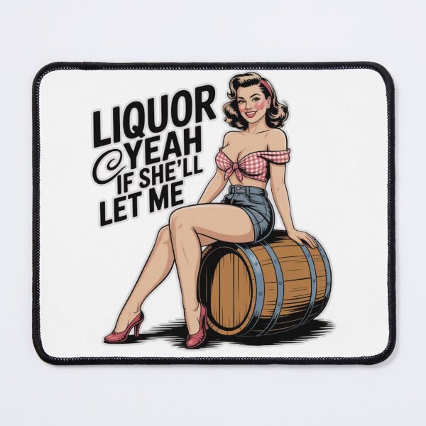 Item preview, Pin‑Up Liquor Yeah If She'll Let Me Retro Party Design T-Shirt designed and sold by MerchlyMike.