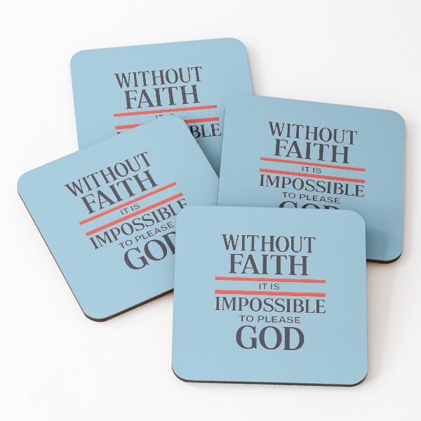 Item preview, Without Faith It Is Impossible to Please God designed and sold by jmatix.