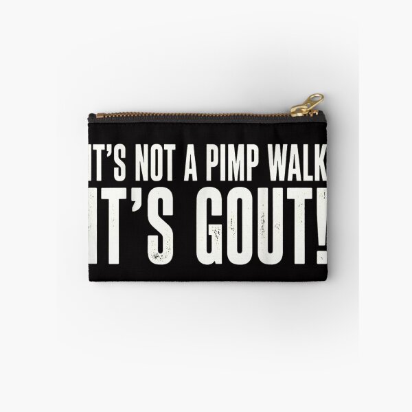 Item preview, It's Not A Pimp Walk It's Gout designed and sold by colorsartss.