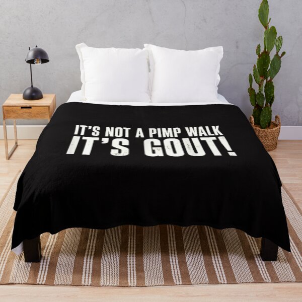 Item preview, It's Not A Pimp Walk It's Gout designed and sold by colorsartss.