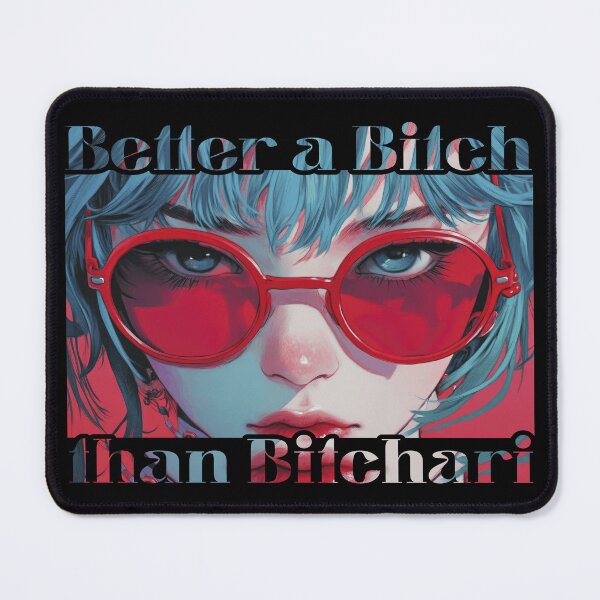 Item preview, Better a Bitch than Bithchari designed and sold by geoji.