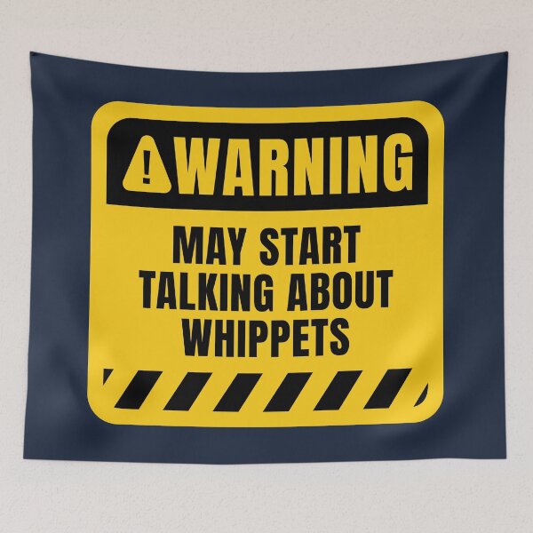 Item preview, Whippets Warning Sign Funny Dog Lover Quote designed and sold by MaryAller.