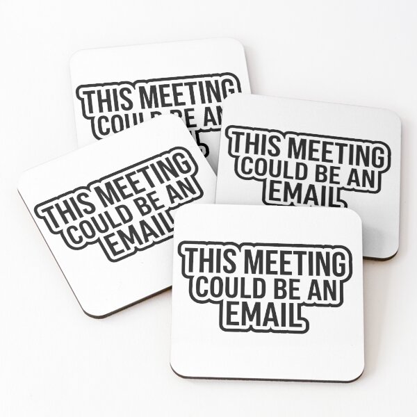 Item preview, This Meeting Could Be an Email – Funny Office Humor Quote designed and sold by Dada-arts.