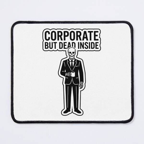 Item preview, Corporate but Dead Inside – Funny Burnout Office Humor designed and sold by Dada-arts.