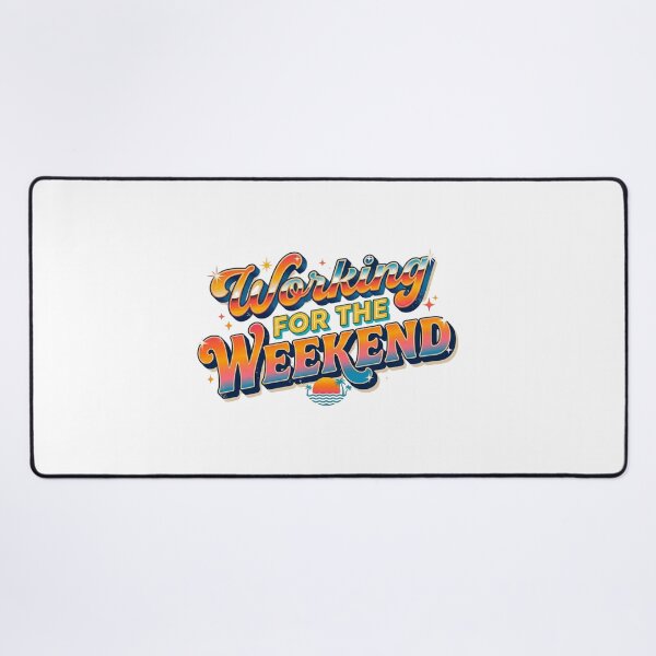 Item preview, Working for the Weekend – Funny Work Life Humor designed and sold by Dada-arts.