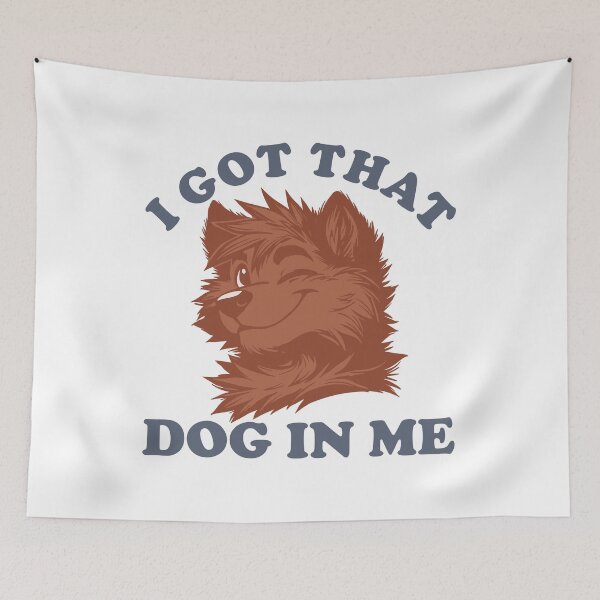 Item preview, I Got That Dog In Me Furry Wolf Dog designed and sold by moabeArtistic.