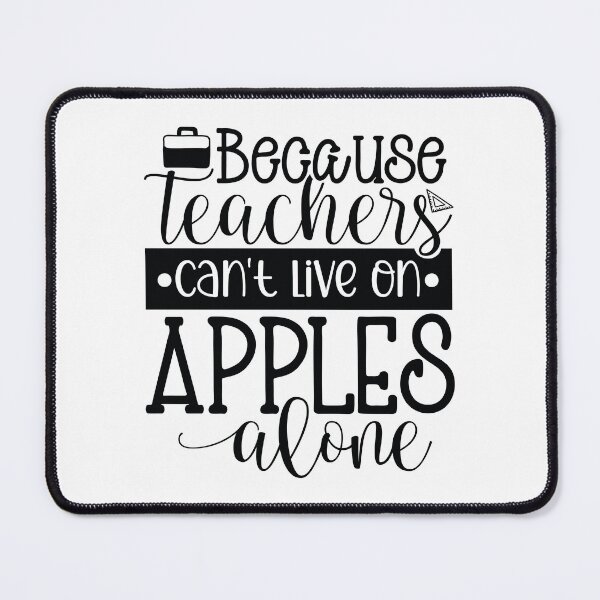 Item preview, Teachers Can Not Live On Apples Alone - Funny Educator Gift designed and sold by FuzionRaptor.