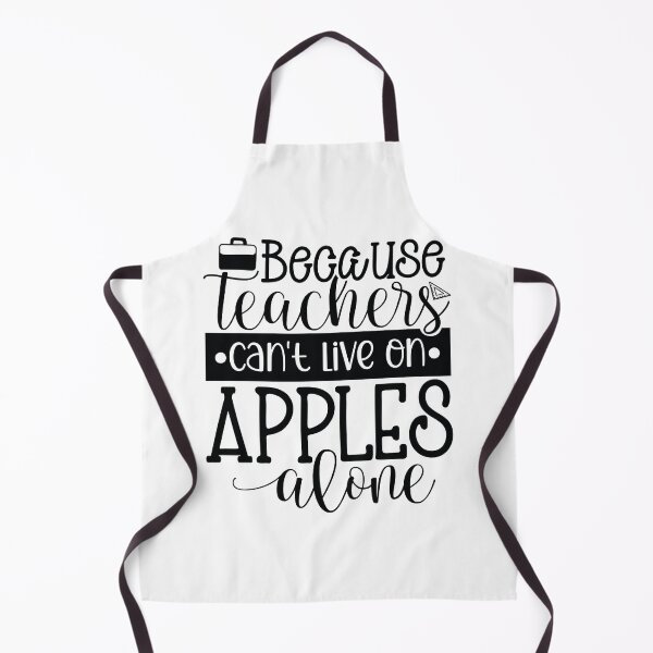 Item preview, Teachers Can Not Live On Apples Alone - Funny Educator Gift designed and sold by FuzionRaptor.