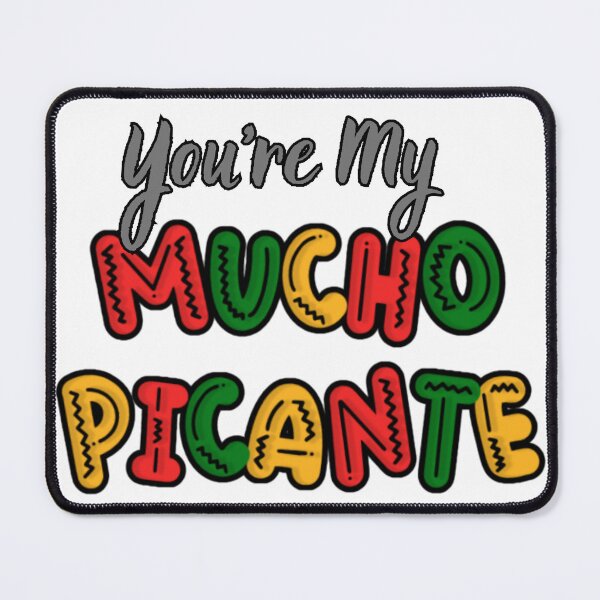 Item preview, You're My Mucho Picante designed and sold by ARMYPLUGCO.