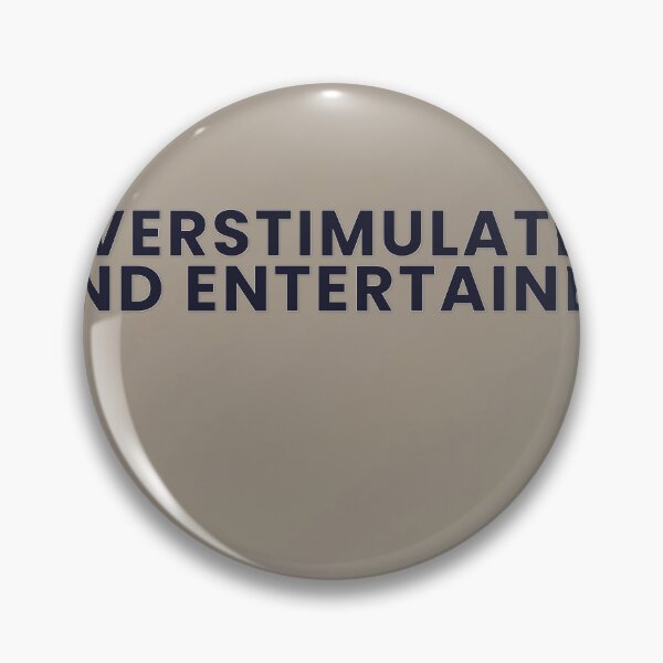 Item preview, Overstimulated And Entertained designed and sold by WeAllFeltThat.