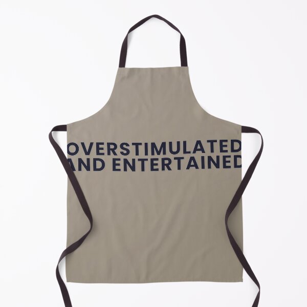 Item preview, Overstimulated And Entertained designed and sold by WeAllFeltThat.